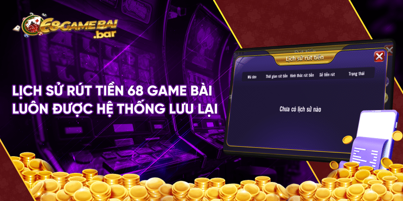 Hướng dẫn rút tiền 68 Game Bài nhanh trong 2 phút Lịch sử rút tiền 68 game bài luôn được hệ thống lưu lại